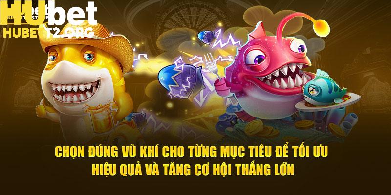 Chọn đúng vũ khí cho từng mục tiêu để tối ưu hiệu quả và tăng cơ hội thắng lớn